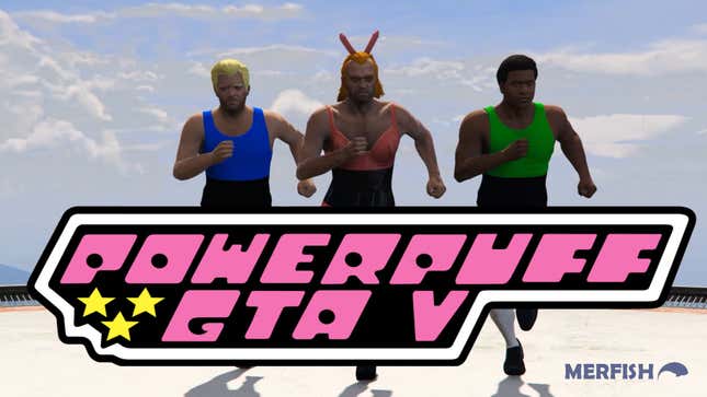 <i>The Powerpuff Girls</i>, Remade In <i>GTA V</i>