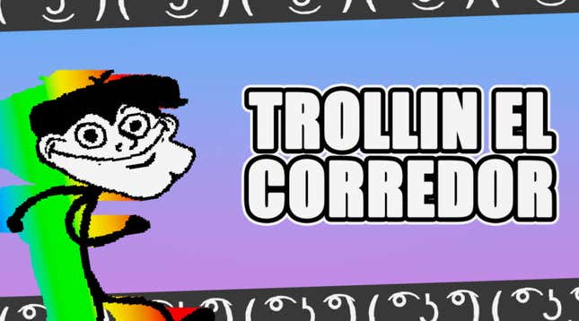 Trollin el Corredor Screenshots and Videos - Kotaku