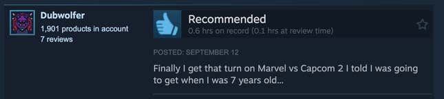 A positive Steam review reading, "Finally I get that turn on Marvel vs Capcom 2 I told I was going to get when I was 7 years old..."