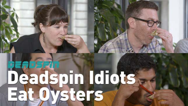 The Deadspin Idiots Eat A Shitload Of Oysters