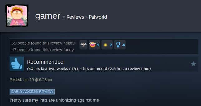A Palworld steam review reading "Pretty sure my Pals are unionizing against me."