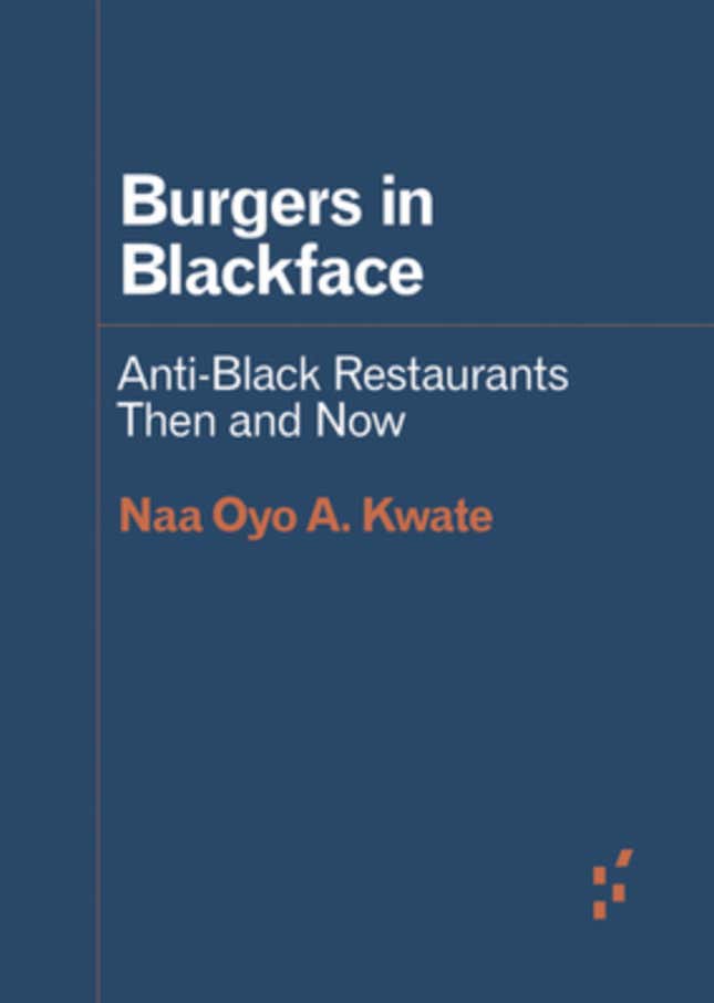 Burgers in Black Face: Anti-Black Restaurants Then and Now – Naa Oyo A. Kwate