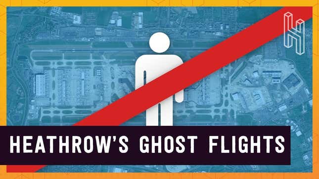 London's Heathrow Airport Sometimes Hosts 'Ghost Flights' With No One on Them