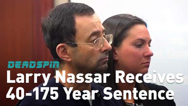 Larry Nassar Sentenced To 40 To 175 Years In Prison