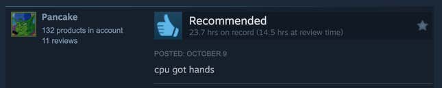 A Steam review reading, "CPU got hands."