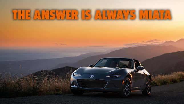 A photo of a Mazda Miata sports car with the header "The answer is always Miata". 