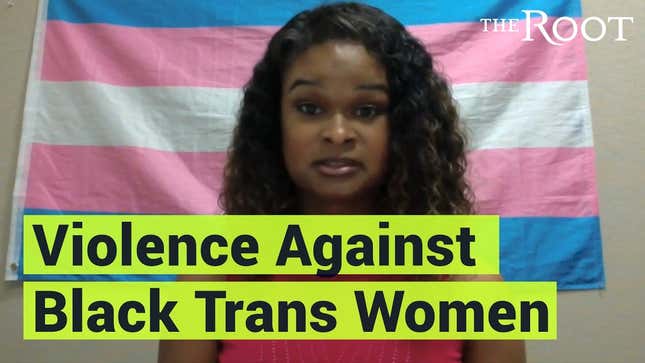 Watch: Black Trans Women Are Dying