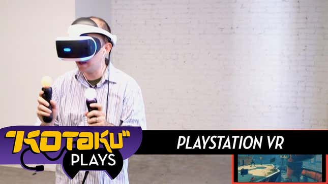 Watch Us Play Four PlayStation VR Games And Freak Out Over A Fifth