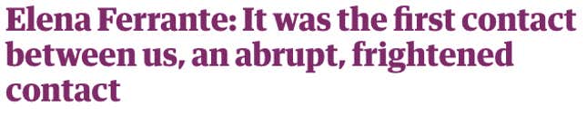Image for article titled 12 headline ideas for Elena Ferrante’s new column in the Guardian