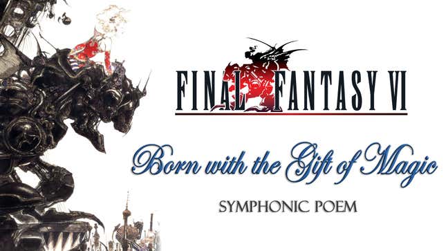 <em>Final Fantasy VI</em> With a Full Orchestra is Damn Majestic
