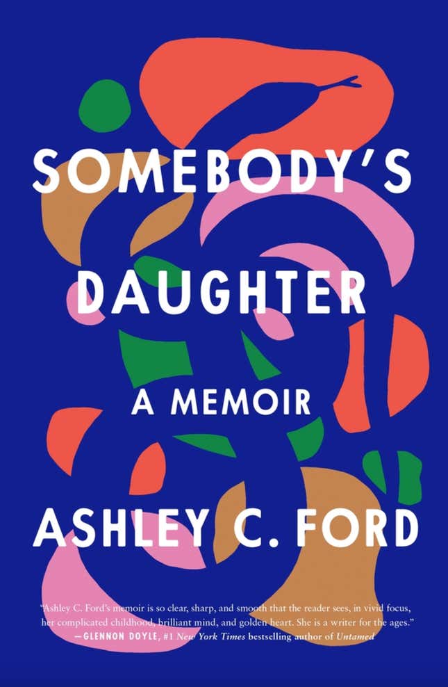 Somebody’s Daughter: A Memoir – Ashley C. Ford