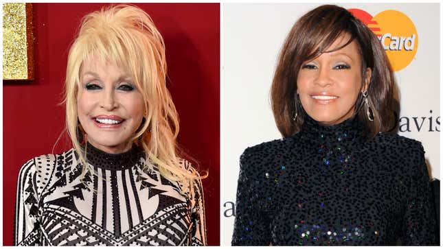 Dolly Parton, left; Whitney Houston.