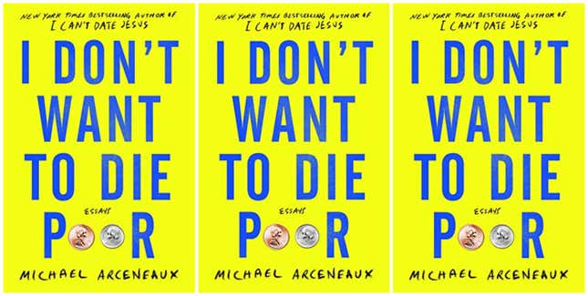 Image for article titled I Don&#39;t Want to Die Poor: In His Newest Book, Michael Arceneaux Articulates the Angst of a Generation