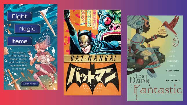 Book covers of nerdy non-fiction titles Fight Magic Items, Bat-Manga!, and The Dark Fantastic.