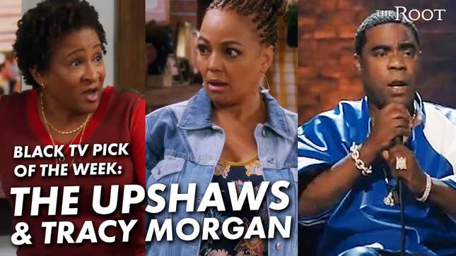 <i>The Upshaws</i> Are Back & So Is Tracy Morgan On The Stand Up Mic: TV Picks Of The Week