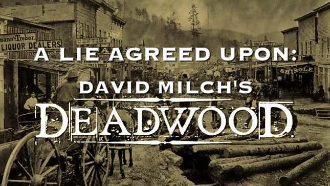 26 Minutes On Why <em>Deadwood</em> Was Great