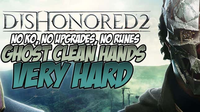 <i>Dishonored 2</i> Players Are Already Beating The Game Without Getting Spotted Or Using Powers<em></em>