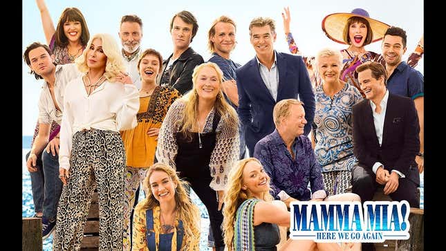 Oh How We Wish We Could Turn Back Time and Remake <i>Mamma Mia! 2</i>