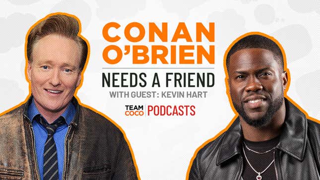 Conan O’Brien Needs A Friend With Guest: Kevin Hart