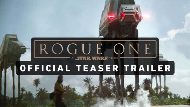 <i>Star Wars: Rogue One</i>: The First Trailer