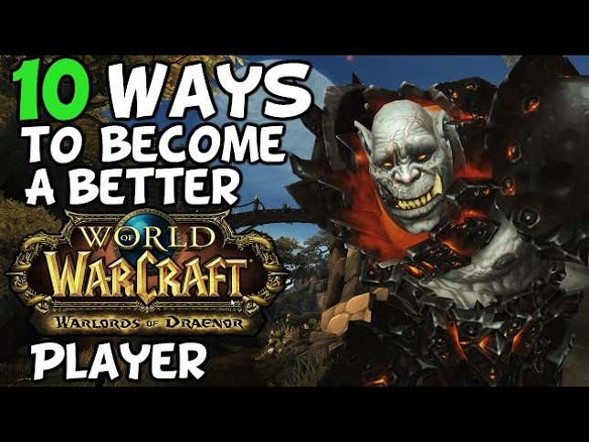 Ten Ways To Become a Better <i>WoW </i>Player