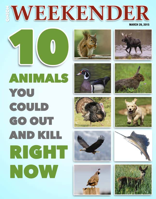 Image for article titled 10 Animals You Could Go Out And Kill Right Now