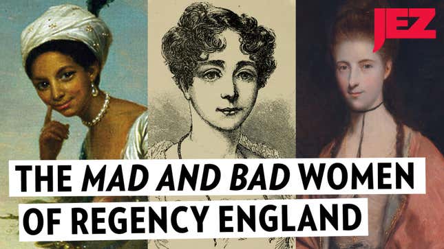 Meet the <i>Mad and Bad</i> Women of Regency England