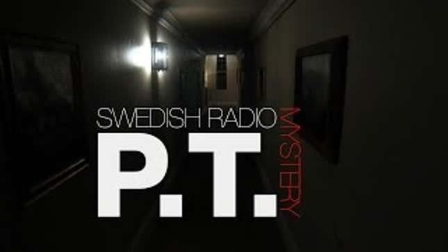The Swedish Radio Transmission in <em>P.T.</em> Hides A Major Revelation