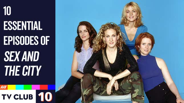 10 episodes of <i>Sex And The City</i> that showcase its dedication to enduring female friendships