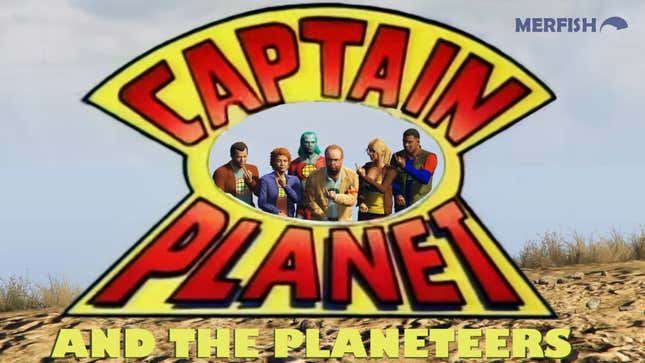 <i>Captain Planet </i>Saves The Day In <i>GTA V</i>