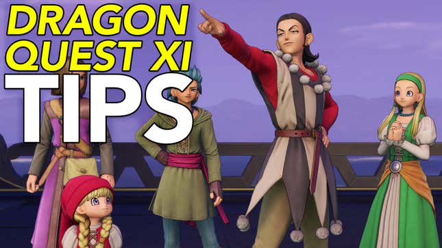 Tips For Playing <i>Dragon Quest XI</i>