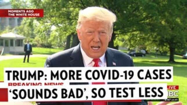 Trump Says He Was Dead Serious About Slowing Down 'Overrated' Coronavirus Testing
