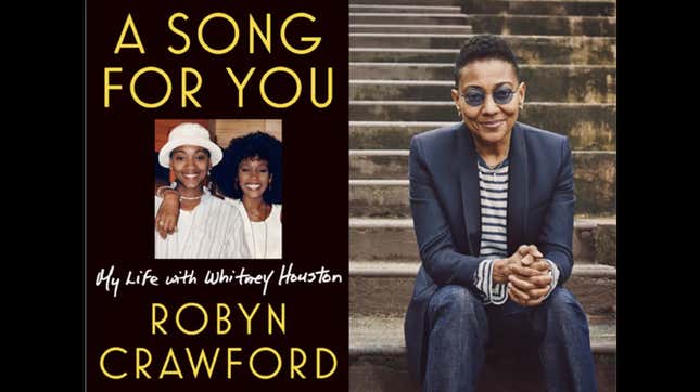 A Song For You: My Life with Whitney Houston; Robyn Crawford