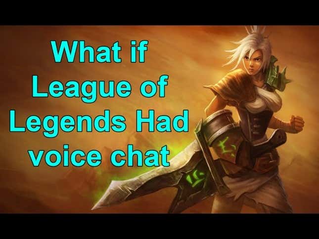 Why <i>League Of Legends</i> Should Never Have Voice Chat
