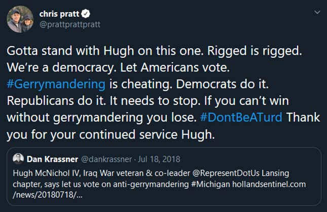 Tweet reads: “Gotta stand with Hugh on this one. Rigged is rigged. We’re a democracy. Let Americans vote #Gerrymandering is cheating. Democrats do it. Republicans do it. It needs to stop. If you can’t win without gerrymandering you lose. #DontBeATurd Thank you for your continued service Hugh.”.”