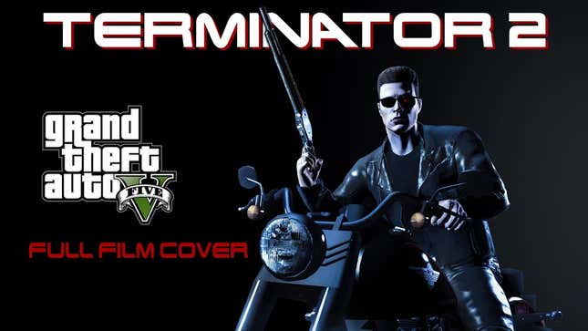 Half Of <i>Terminator 2</i> Recreated In <i>Grand Theft Auto V</i>