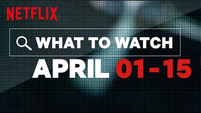 What's Coming and Going From Netflix in April 2019<em></em>