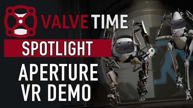 Watch All Of Valve's <i>Portal </i>VR Demo
