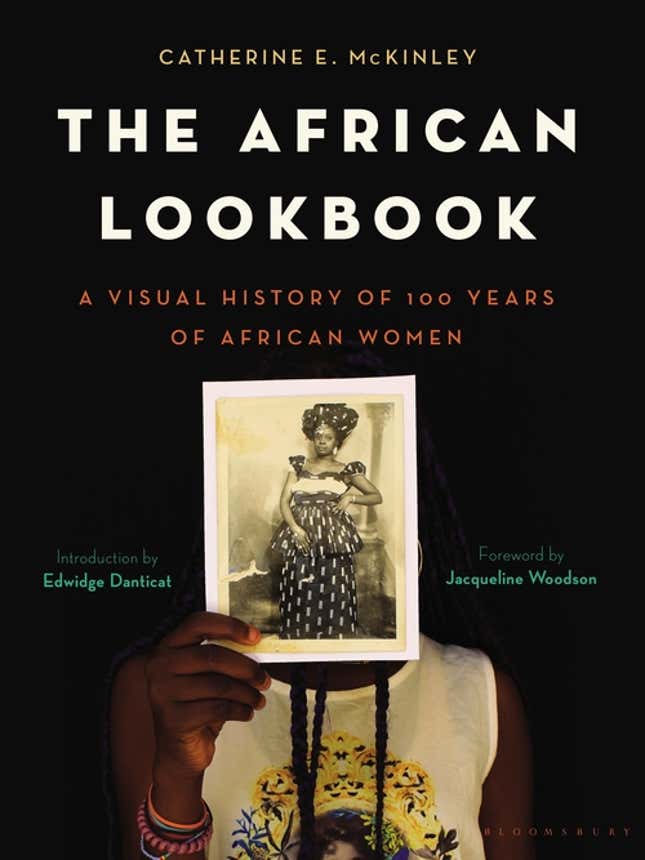 The African Lookbook: A Visual History of 100 Years of African Women, Catherine E. McKinley, Jacqueline Woodson (Foreword by), Edwidge Danticat (Foreword by) 