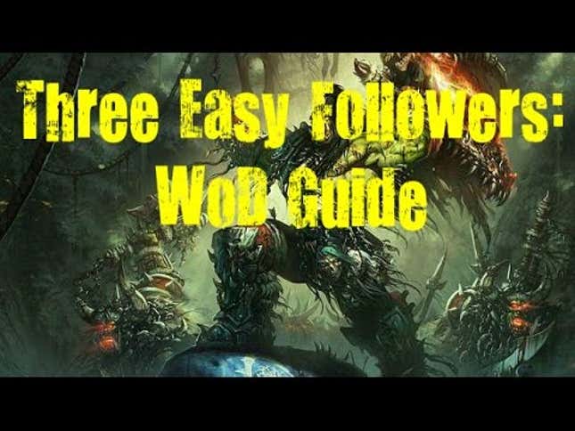 How To Get Six Awesome Followers For Your <em>World of Warcraft</em> Garrison