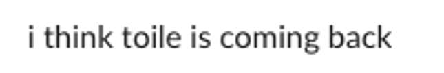 me saying that toile is coming back