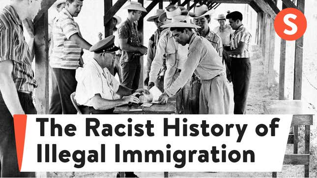 The Racist History of 'Illegal Immigration'