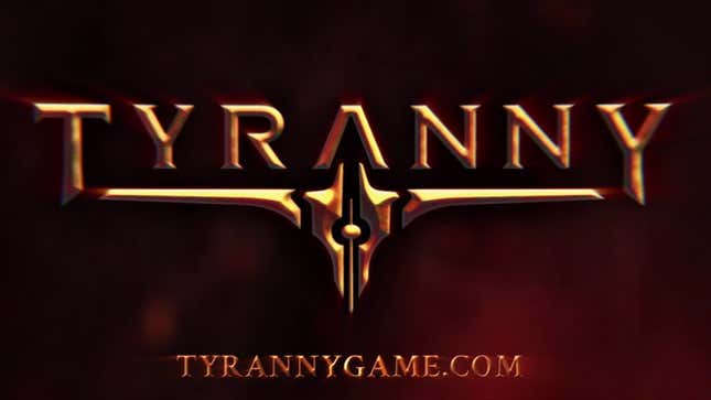 Obsidian's <i>Tyranny </i>Is An RPG Where The Bad Guys Already Won