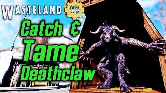 Catching A Deathclaw In <i>Fallout 4's</i> New Wasteland Workshop DLC