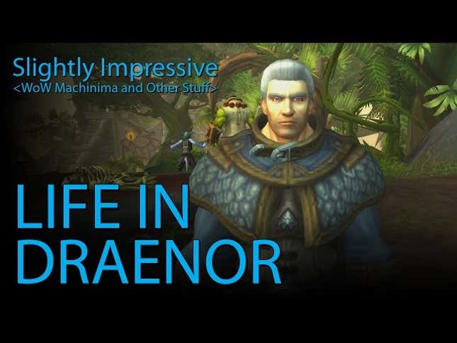 Life In A Nutshell In <em>World of Warcraft</em>'s Draenor