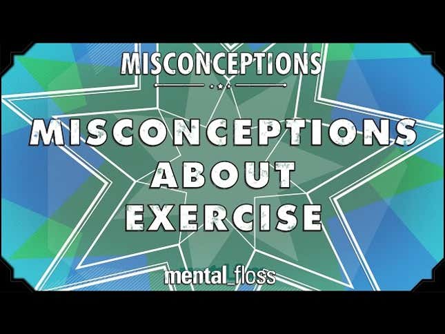 This Video Debunks 10 Misconceptions About Exercise