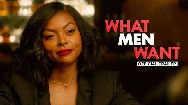 As a Man, the Trailer for Taraji P. Henson's <i>What Men Want </i>Is Actually What I Want