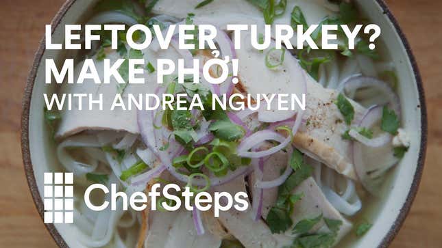 Make a Flavorful Batch of Pho With Leftover Turkey