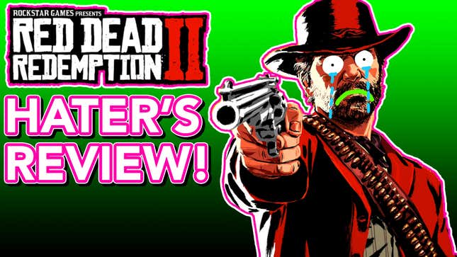 The Hater's Review Of <i>Red Dead Redemption 2</i>