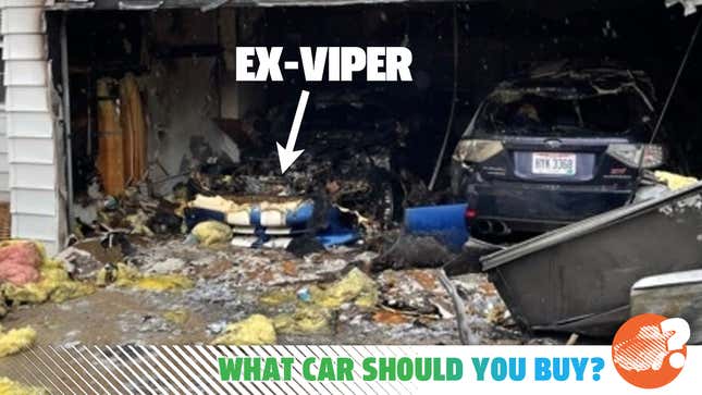 Image for article titled My Dodge Viper Caught Fire And Burned Down My Garage! What Car Should I Buy?